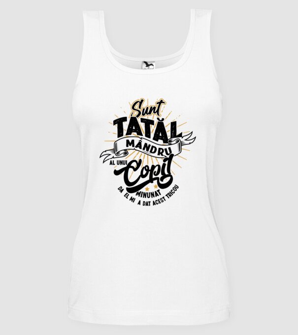 Sunt tatăl mândru al unui copil minunat - da, el mi-a dat acest tricou model alb pe tricou