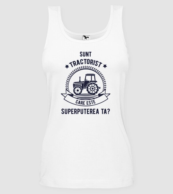 Sunt tractorist, care este superputerea ta? model alb pe tricou