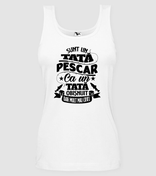 Sunt un tată pescar, ca un tată obișnuit, dar mult mai cool model alb pe tricou