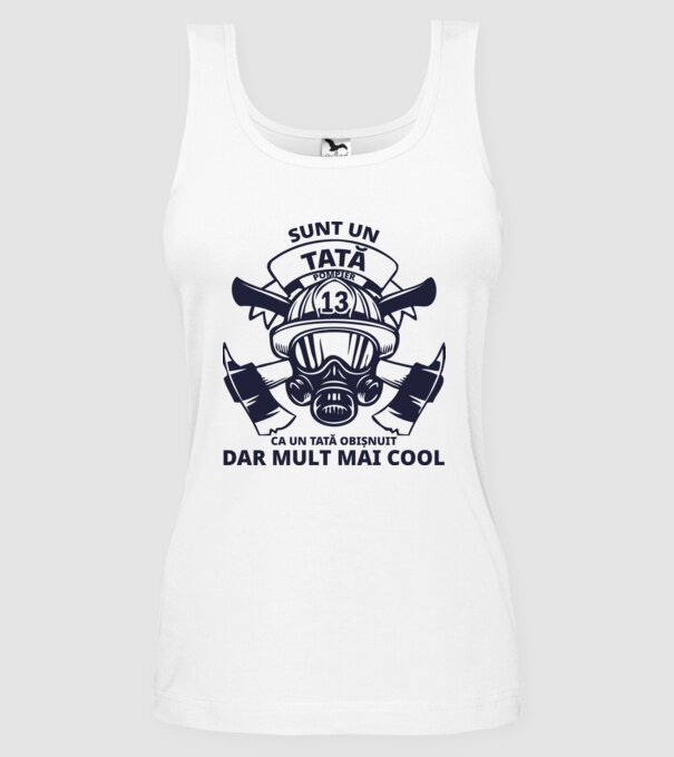 Sunt un tată pompier, ca un tată obișnuit, dar mult mai cool model alb pe tricou