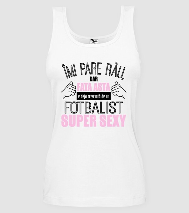 Îmi pare rău, dar fata asta e deja rezervată de un FOTBALIST super sexy model alb pe tricou