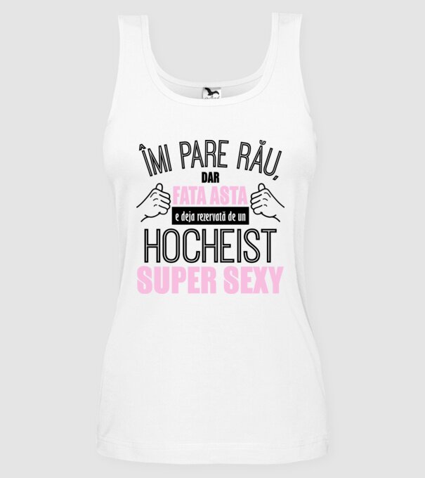 Îmi pare rău, dar fata asta e deja rezervată de un HOCHEIST super sexy model alb pe tricou