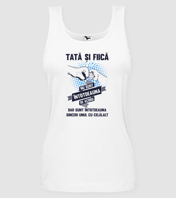 Tată și Fiică - nu sunt întotdeauna de acord, dar sunt întotdeauna sinceri unul cu celălalt model alb pe tricou