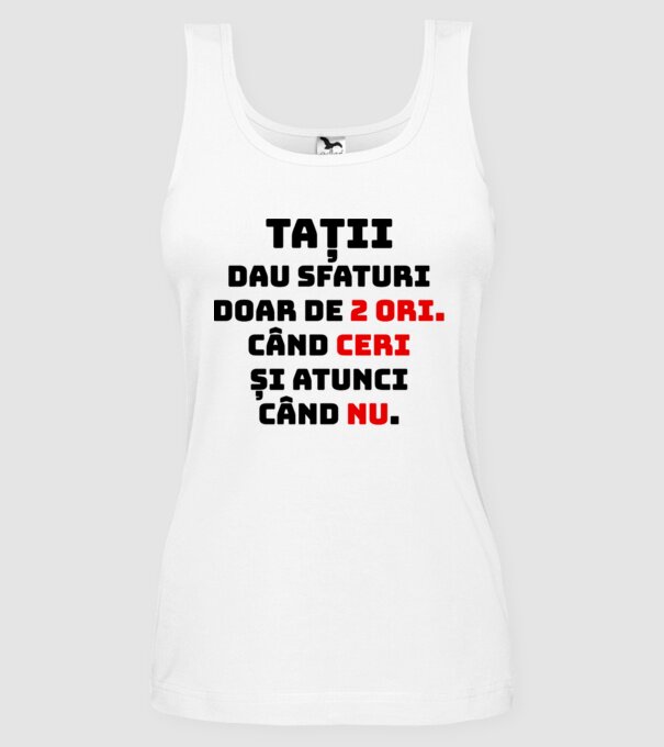 Tații dau sfaturi doar de 2 ori. Când ceri și atunci când nu. model alb pe tricou