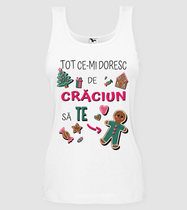 Tot ce-mi doresc de Crăciun să TE om alb model alb pe tricou