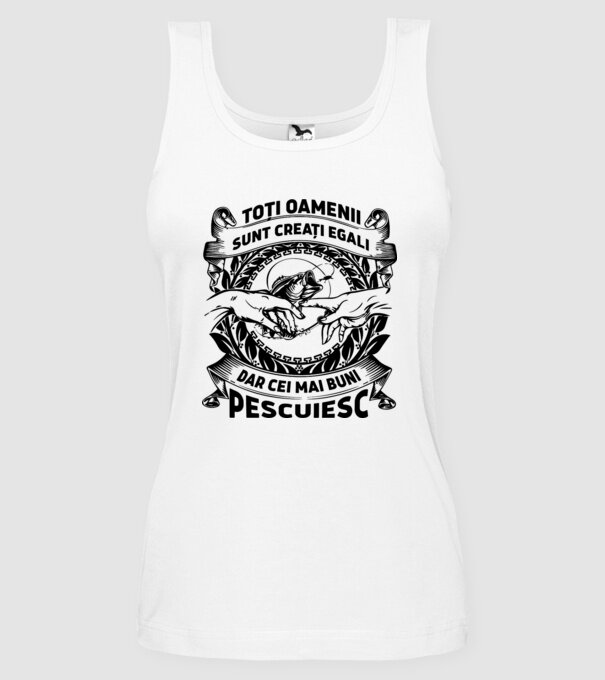 toți oamenii sunt creați egali, dar cei mai buni pescuiesc model alb pe tricou