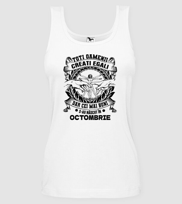 Toți oamenii sunt creați egali, dar cei mai buni s-au născut în octombrie model alb pe tricou