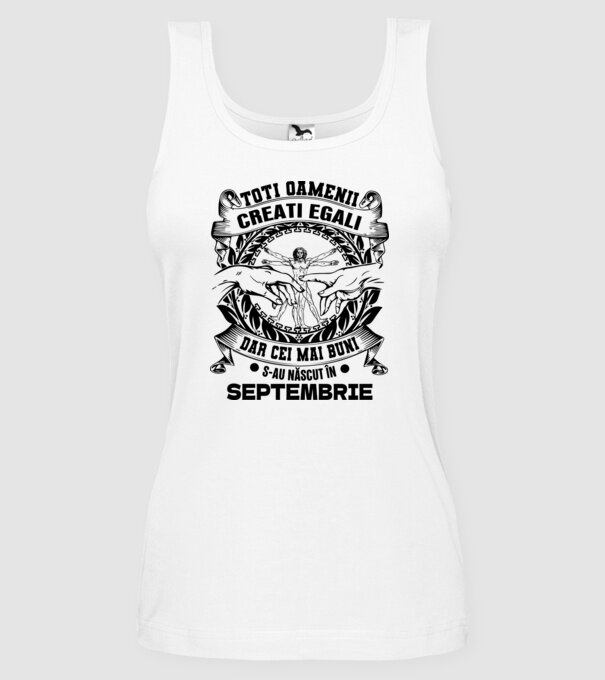 Toți oamenii sunt creați egali, dar cei mai buni s-au născut în septembrie model alb pe tricou