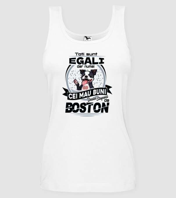 Toți sunt egali, dar numai cei mai buni devin stăpâni de boston model alb pe tricou
