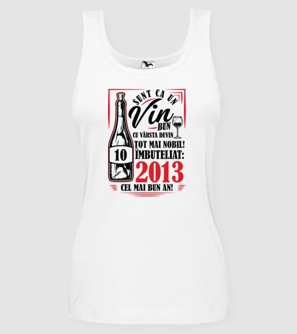 Un Vin Bun 10  2013 model alb pe tricou