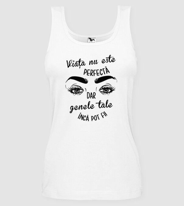 Viața nu este perfectă, dar genele tale încă pot fi! model alb pe tricou