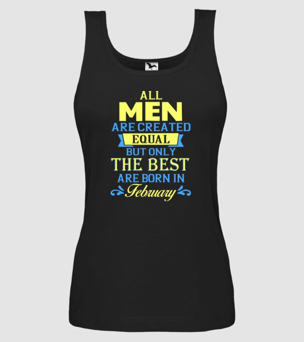 All men created equal but only the beat are born in february model negru pe tricou