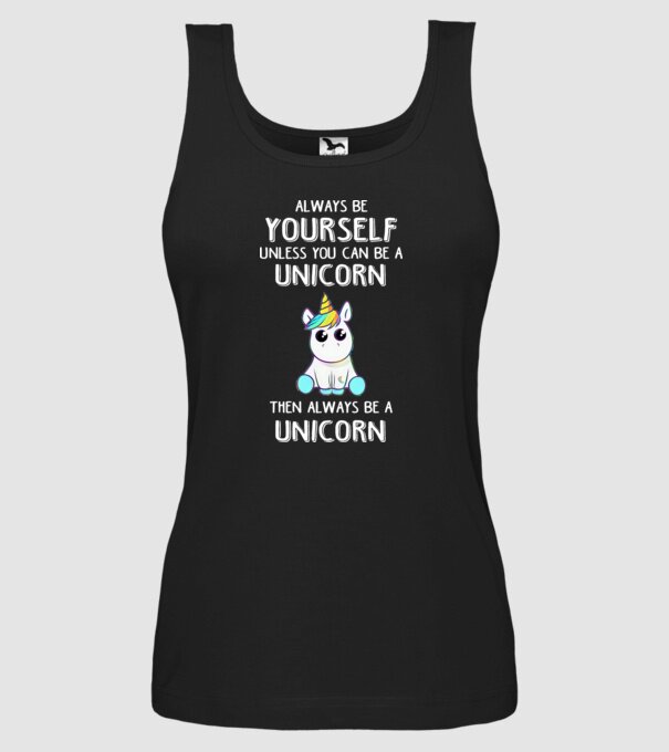 Always be yourself Unicorn model negru pe tricou