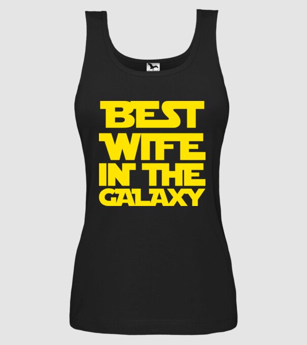 best wife in the galaxy model negru pe tricou