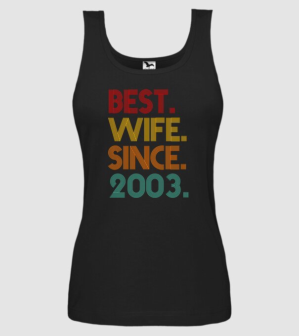 best wife since 2003 retro model negru pe tricou