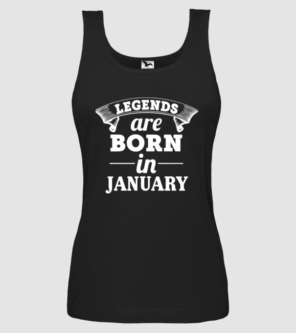 Legends are born in January model negru pe tricou