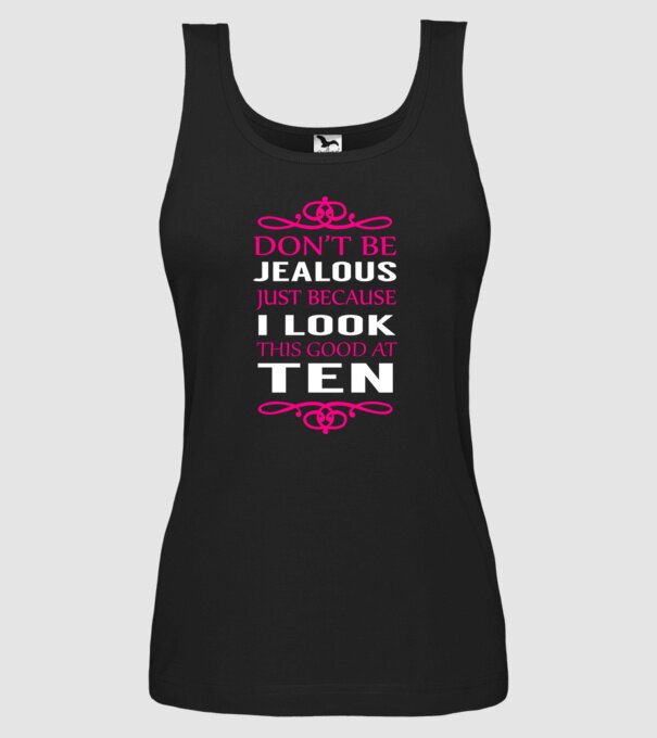 'Don''t be jealous - 10' model negru pe tricou