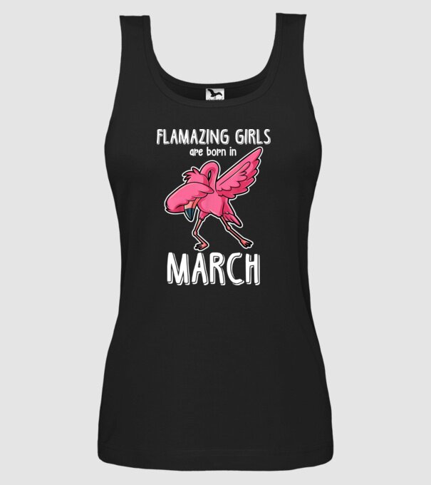 Flamazing girls are born in march model negru pe tricou