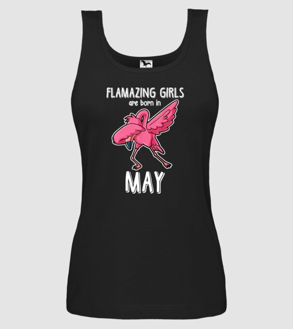 Flamazing girls are born in may model negru pe tricou