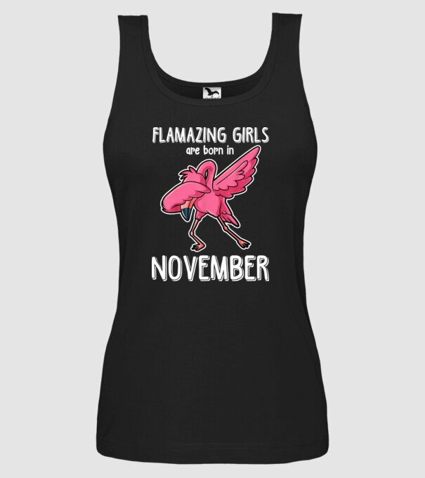 Flamazing girls are born in november model negru pe tricou