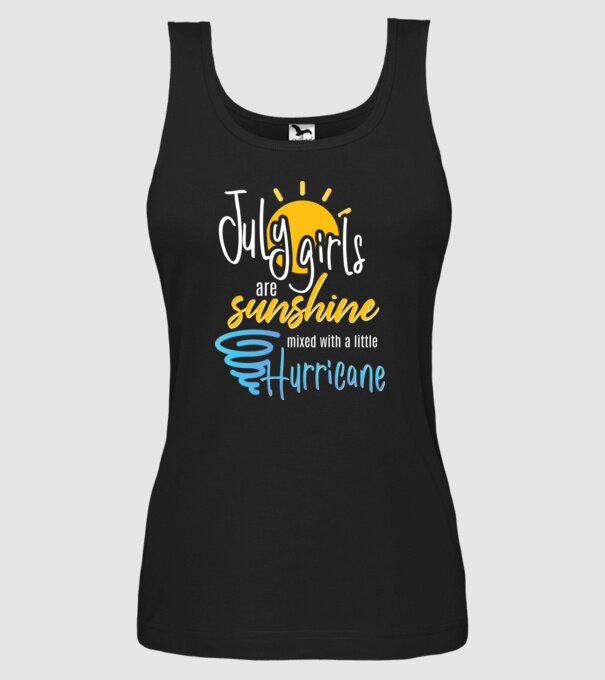 July Girls are Sunshine mixed with a little Hurricane model negru pe tricou