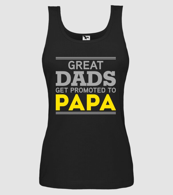 Great dads get promoted to papa model negru pe tricou