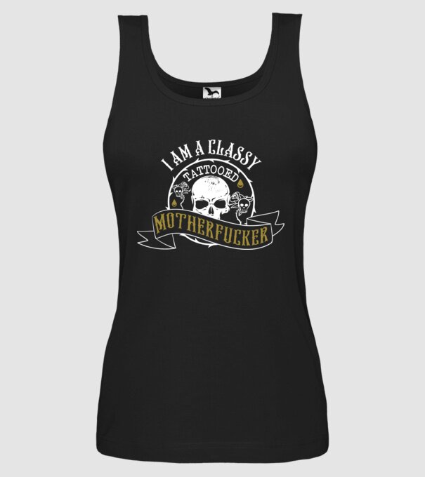 'I''m a classy tattooed motherfucker' model negru pe tricou