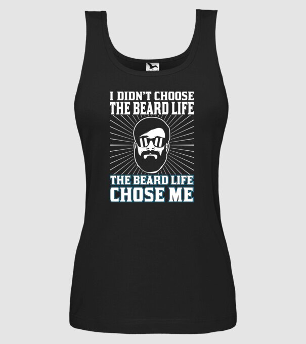 'I didn''t choose the beard life' model negru pe tricou
