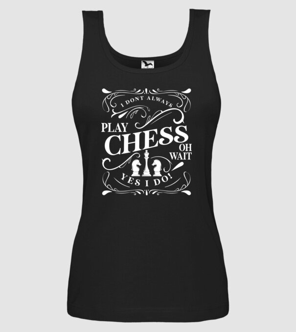 I dont always play chess model negru pe tricou
