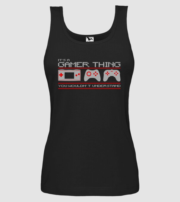 'It''s a gamer thing...' model negru pe tricou