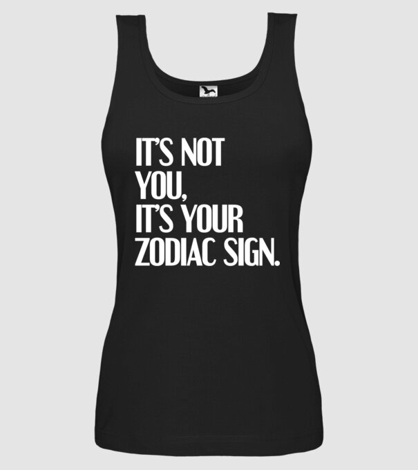 Its your zodiac sign model negru pe tricou
