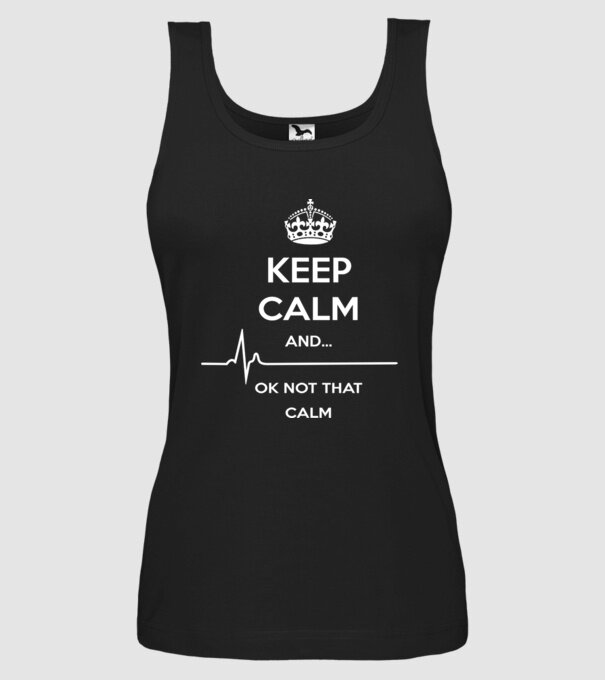 Kepp Calm....ok not that calm model negru pe tricou