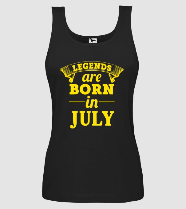 Legends are born in July model negru pe tricou