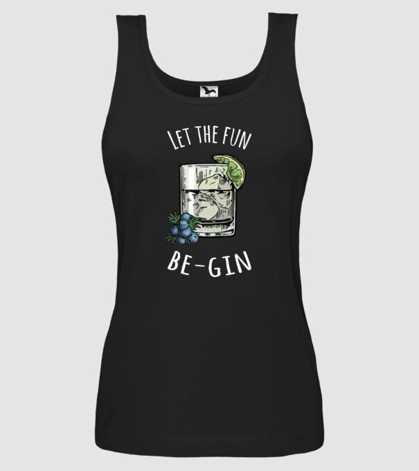 Let the fun be gin model negru pe tricou