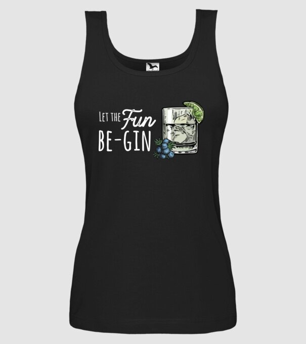 Let the fun be gin model negru pe tricou