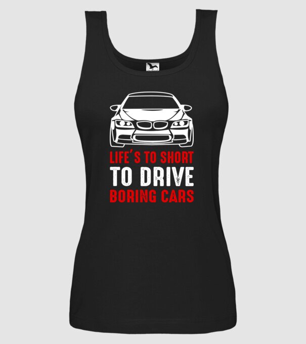 Life is too short to drive boring cars model negru pe tricou