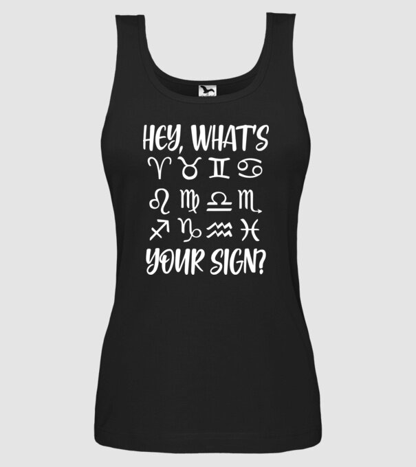 'Hey What''s Your Sign? Horoscope' model negru pe tricou