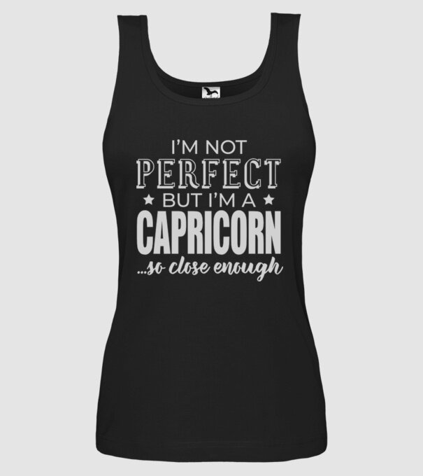 Not perfect, but CAPRICORN model negru pe tricou