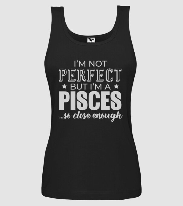 Not perfect, but PISCES model negru pe tricou