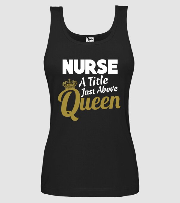 Nurse a title just above Queen model negru pe tricou