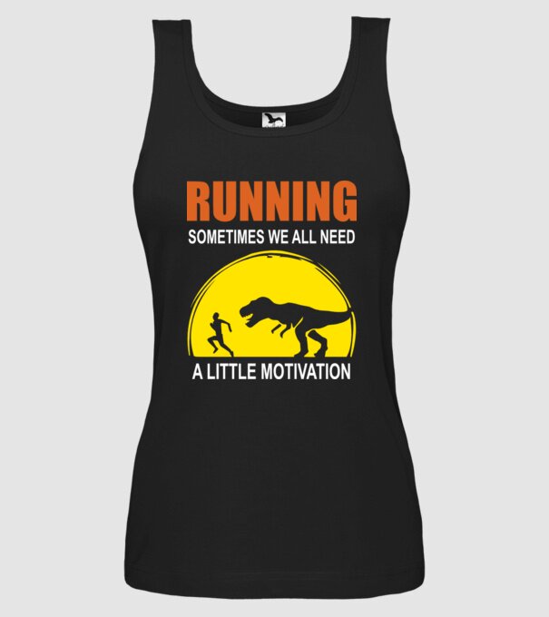 Sometimes we all need a little motivation model negru pe tricou