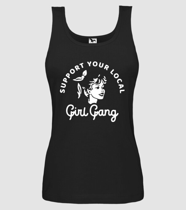 Support your local girl gang model negru pe tricou