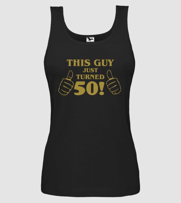 This guy just turned - 50 model negru pe tricou