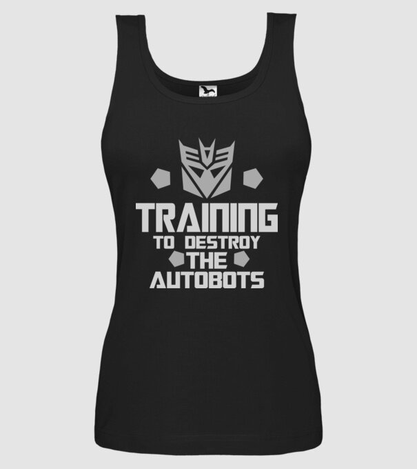 Training to destroy the autobots model negru pe tricou