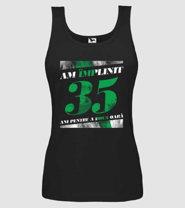 Am împlinit 35 ani pentru a doua oară model negru pe tricou