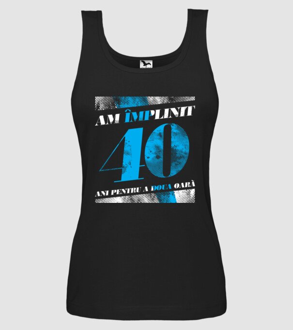 Am împlinit 40 ani pentru a doua oară model negru pe tricou