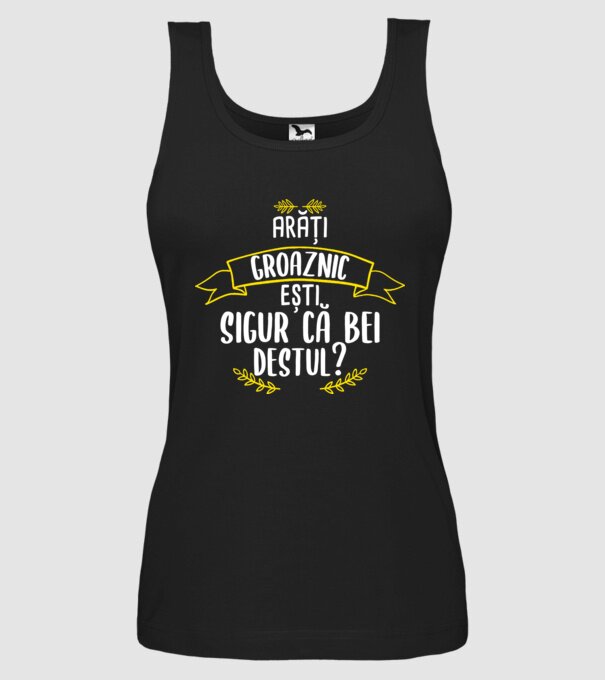 arăți groaznic, ești sigur că bei destul? model negru pe tricou