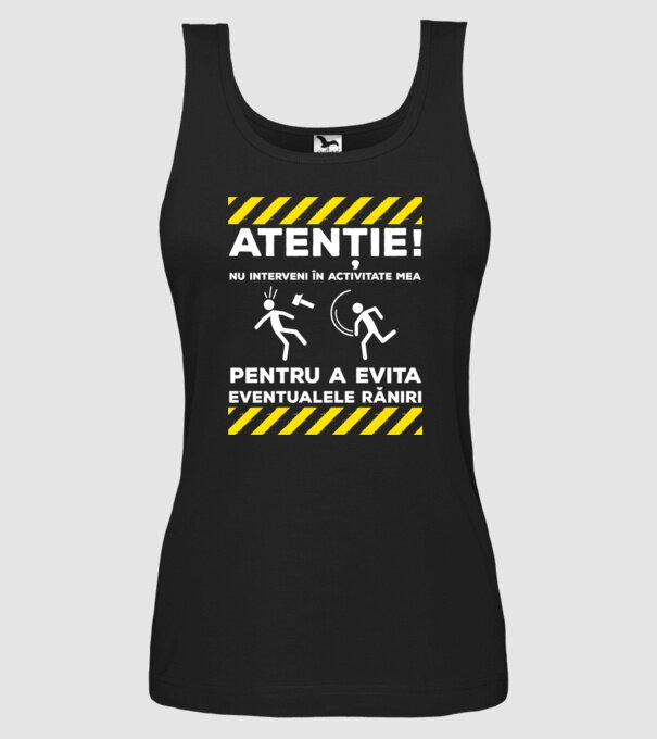 atenție! nu interveni în activitatea mea pentru a evita eventualele răniri model negru pe tricou