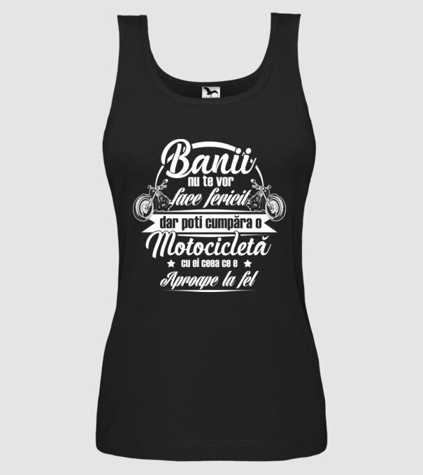 banii nu te vor face fericit, dar poți cumpăra o motocicletă cu ei, ceea ce e aproape la fel model negru pe tricou