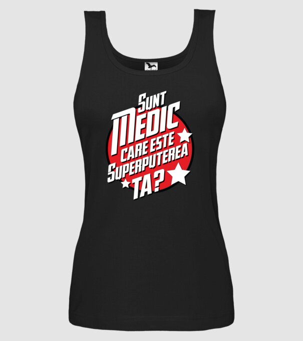 sunt medic, care este superputerea ta? model negru pe tricou